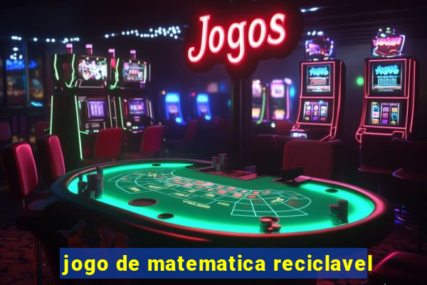 jogo de matematica reciclavel